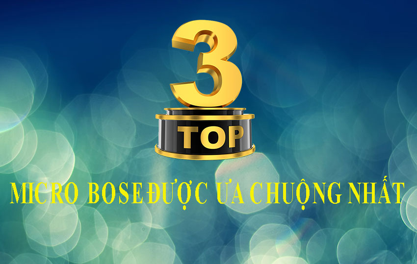 top-3-micro-bose-duoc-ua-chuong