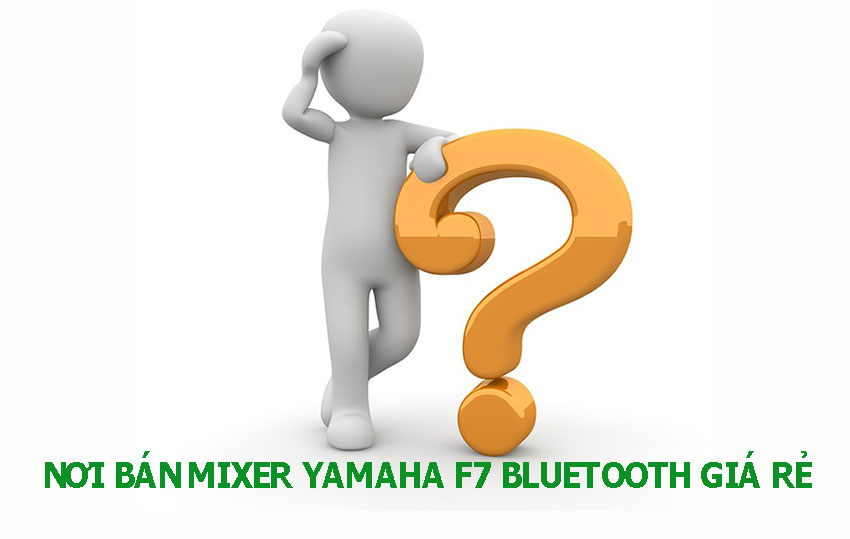 Nơi bán Mixer Yamaha F7 bluetooth giá rẻ
