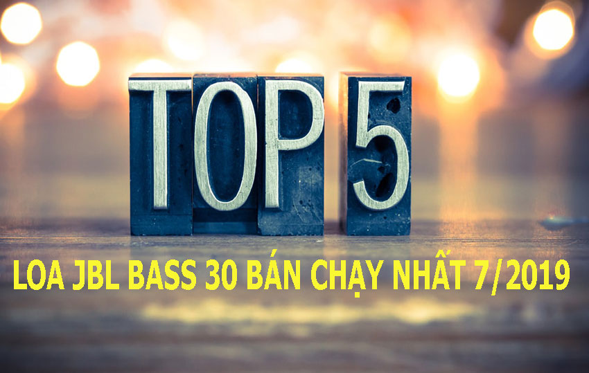Top 5 loa JBL bass 30 bán chạy nhất 7/2019