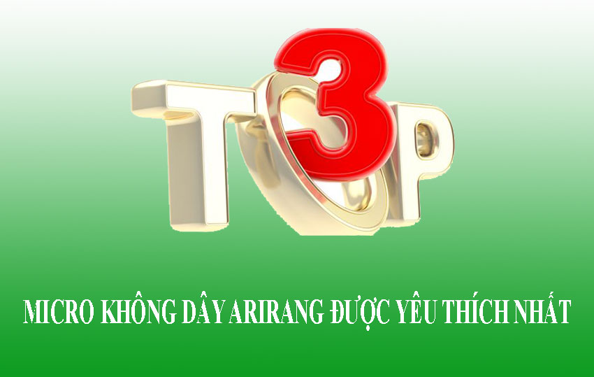 Top 3 Micro không dây Arirang được yêu thích nhất