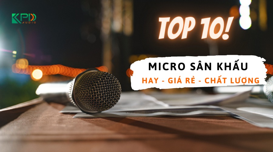 TOP 10 micro sân khấu