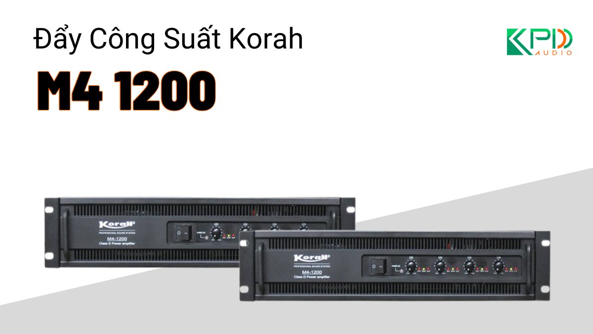 cục đẩy công suất Korah M4 1200