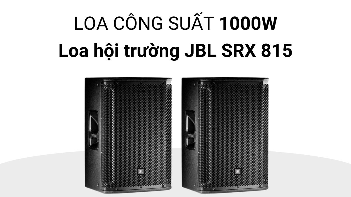 Loa công suất 1000W JBL SRX815