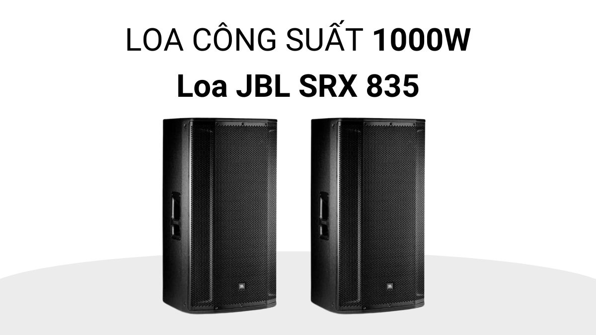 Loa 1000W JBL SRX835