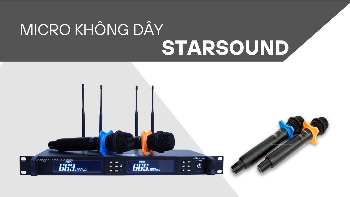 Micro không dây Starsound được phân phối độc quyền tại Khang Phú Đạt Audio