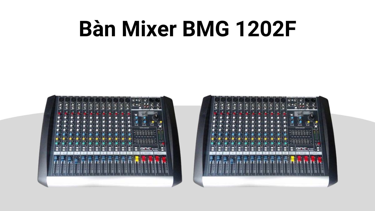 Bàn Mixer BMG 1202F