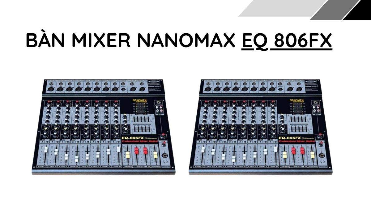 Bàn Mixer Nanomax EQ 806FX