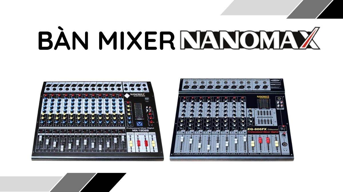 Bàn mixer Nanomax được phân phối chính hãng tại Khang Phú Đạt Audio