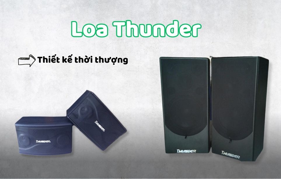 Loa Thunder thiết kế hiện đại, cuốn hút