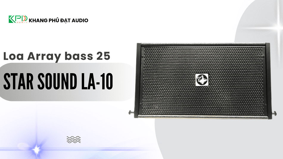 Loa Array Star Sound LA-10 bass 25
