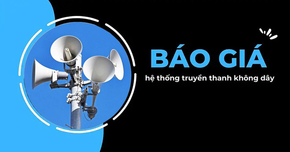 Báo giá hệ thống truyền thông không dây