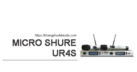 Micro không dây Shure UR4S